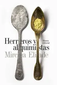 Herreros y alquimistas, de Mircea Eliade