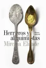 Herreros y alquimistas, de Mircea Eliade